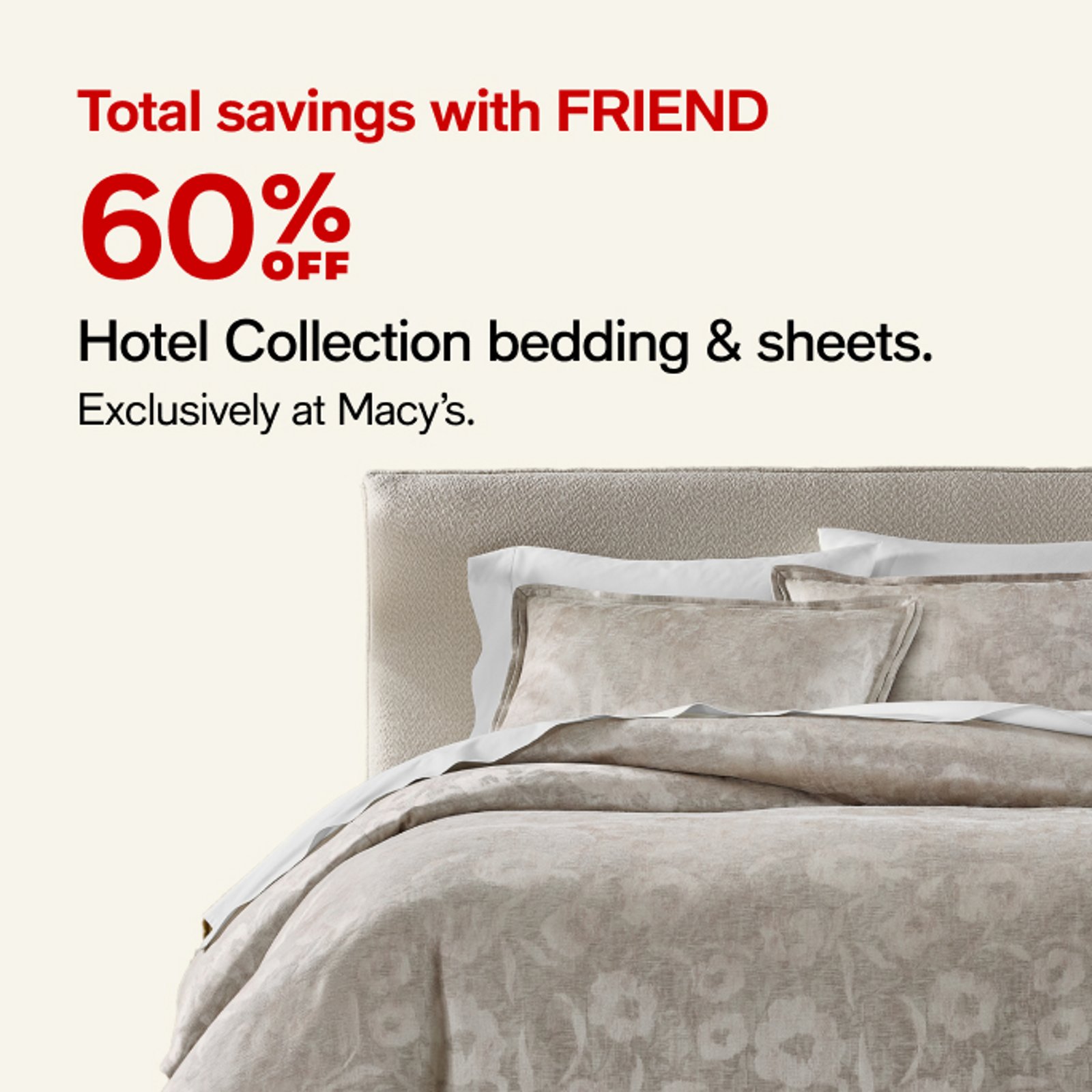 60% off Hotel Collection bedding & sheets.
