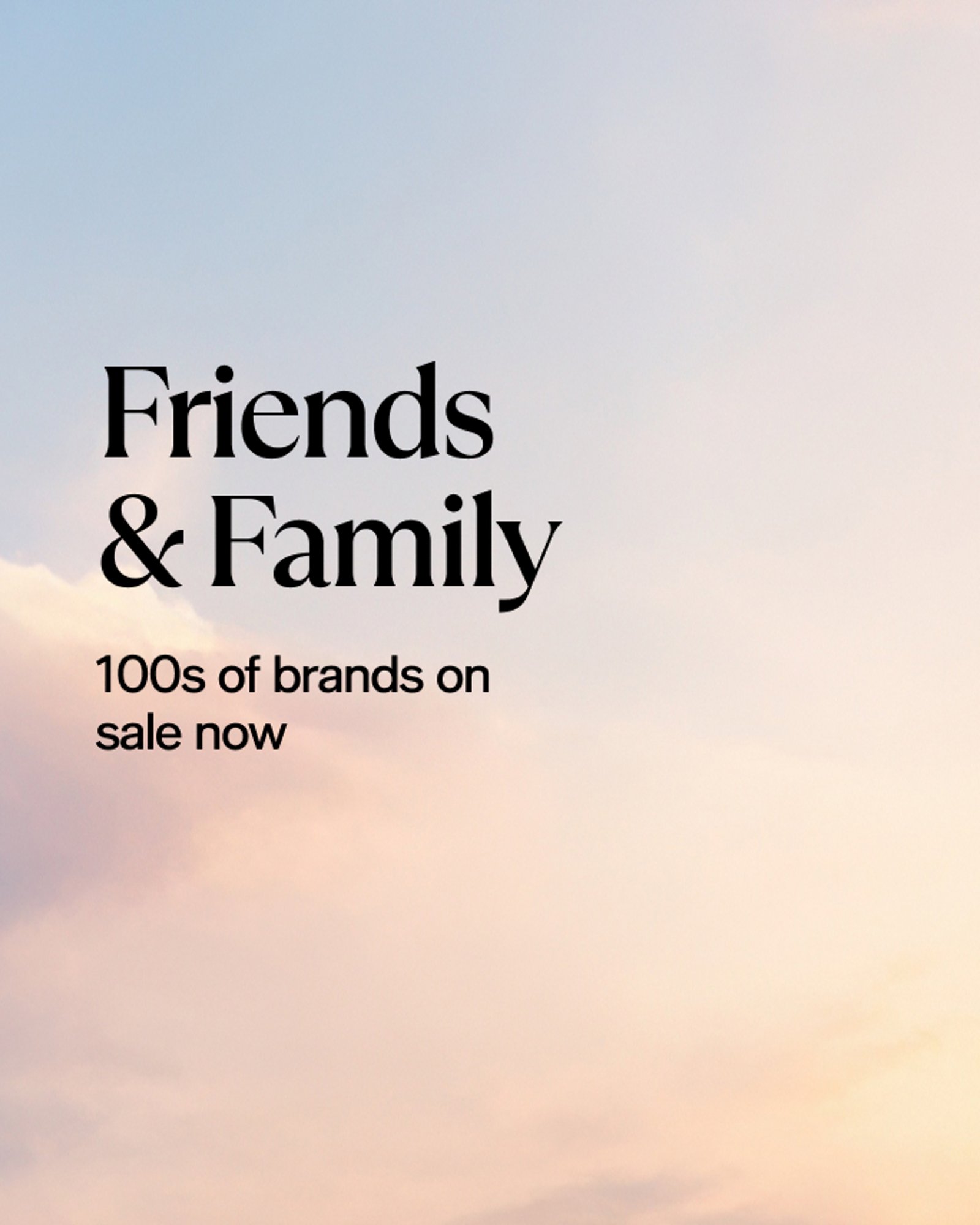 Friends & Family 