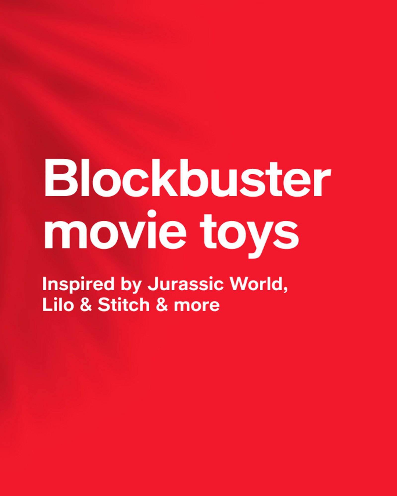 more-to-explore-shop-the-hottest-toys-blockbuster-movie-toys
