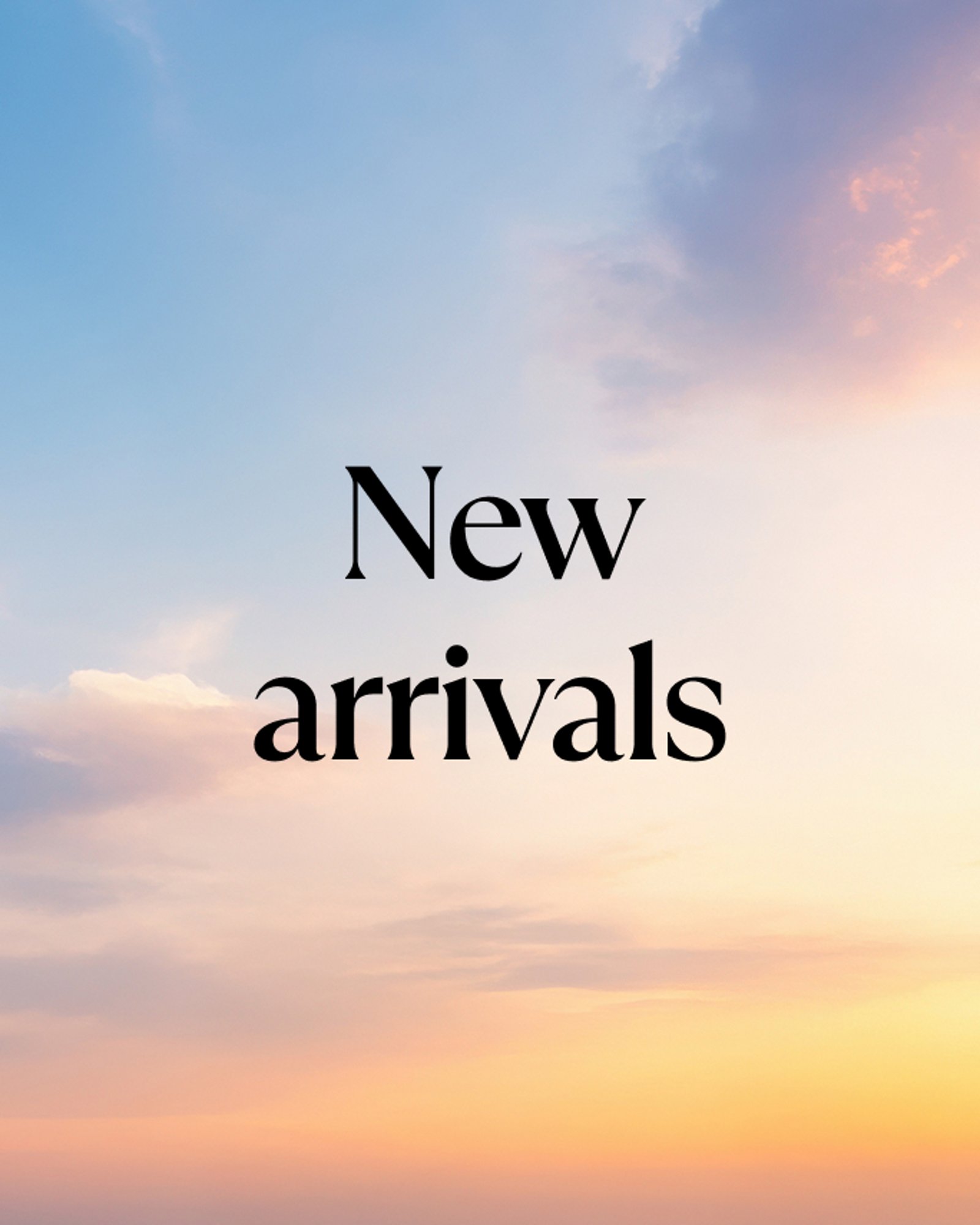 New arrivals
