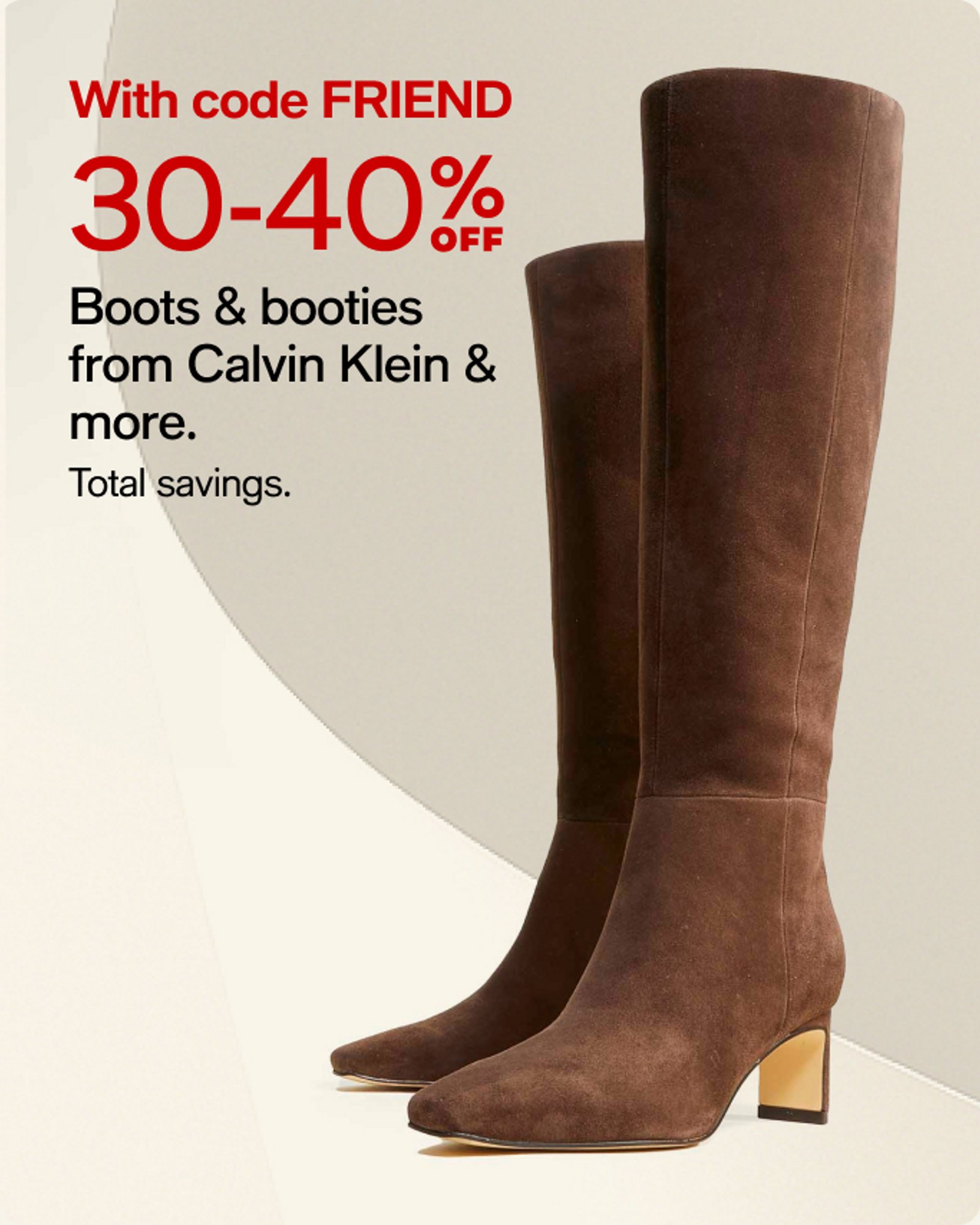 30-40% OFF Boots & booties from Calvin Klein & more.