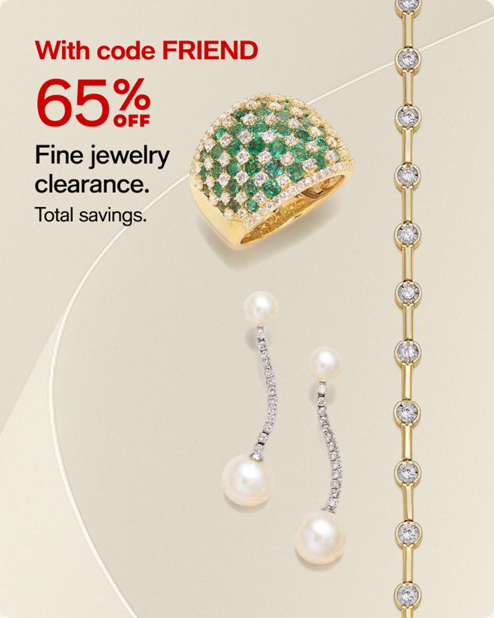65% OFF Fine jewelry clearance.