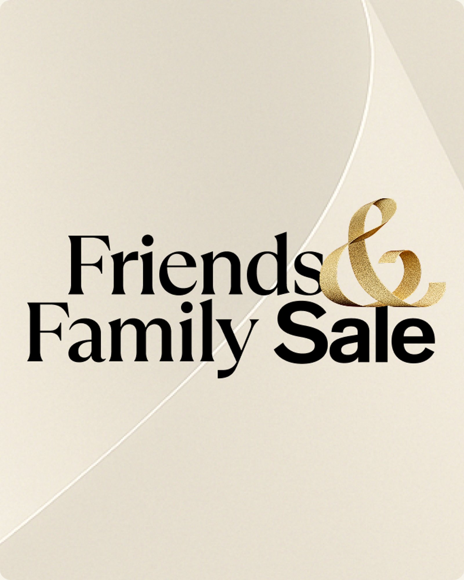 Friends & Family Sale